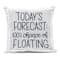 Stupell Industries 18" x 18" Today's Forecast Floating Phrase Outdoor Pillow